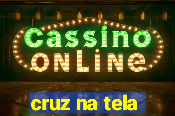 cruz na tela